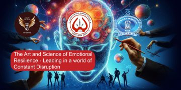 The Art and Science of Emotional Resilience -Leading in a world of Constant Disruption