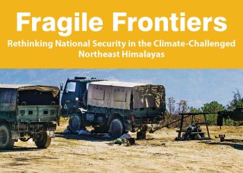 Fragile Frontiers: Rethinking National Security in the Climate-Challenged Northeast Himalayas