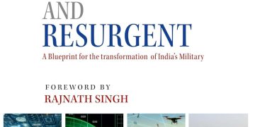 Review Essay of General Anil Chauhan’s Book titled “Ready, Relevant and Resurgent: A Blueprint for the Transformation of India’s Military”
