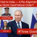 Putin’s Visit to India — A Re-Alignment in the World GeoPolitical Order? • #ThreeGoodGenerals