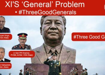 XI’S ‘GENERAL’ PROBLEM / MAJ GEN RAJIV NARAYANAN / LT GEN DUSHYANT SINGH / LT GEN PR SHANKAR
