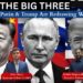 The Big Three: How Xi, Putin & Trump Are Redrawing the World Order