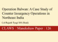 Operation Balwan: A Case Study of Counter Insurgency Operations in Northeast India