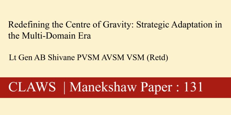 Redefining the Centre of Gravity: Strategic Adaptation in the Multi-Domain Era