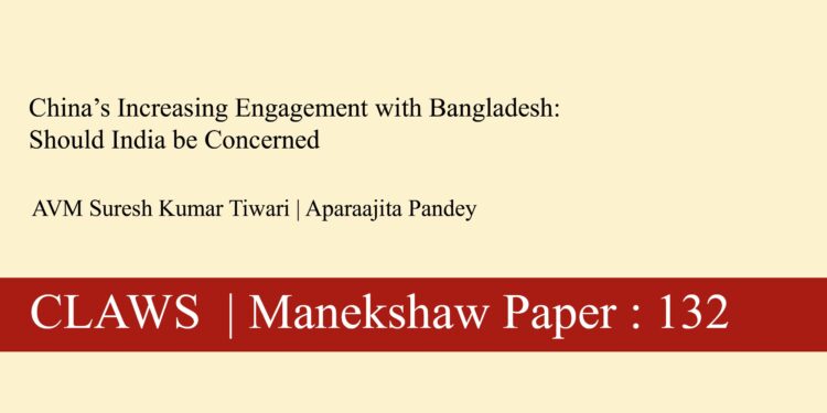 China’s Increasing Engagement with Bangladesh: Should India be Concerned