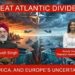 The Great Atlantic Divide: NATO, America, and Europe’s Uncertain Future