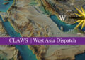 West Asia Dispatch | Volume I | Issue No. 04