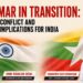 Myanmar in Transition: Internal Conflict and Security Implications for India