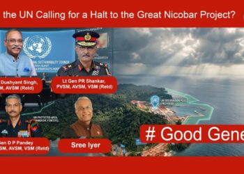 Why Is the UN Calling for a Halt to the Great Nicobar Project? • #GoodGenerals
