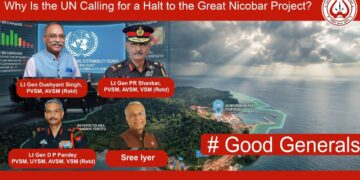 Why Is the UN Calling for a Halt to the Great Nicobar Project? • #GoodGenerals