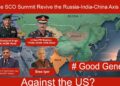 Will the SCO Summit Revive the Russia-India-China Axis Against the US? • #GoodGenerals