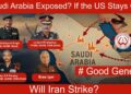 Saudi Arabia Exposed? If the US Stays Out, Will Iran Strike? • #GoodGenerals