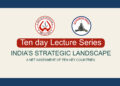 Ten day Lecture Series | India’s Strategic Landscape: A Net Assessment of Ten Key Countries | 16 – 27 November 2026